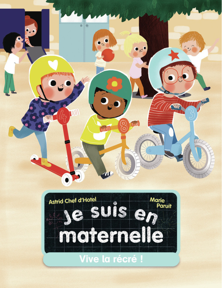 Je suis en maternelle - Vive la récré ! - Astrid Chef d'Hotel, Marie Paruit - PERE CASTOR