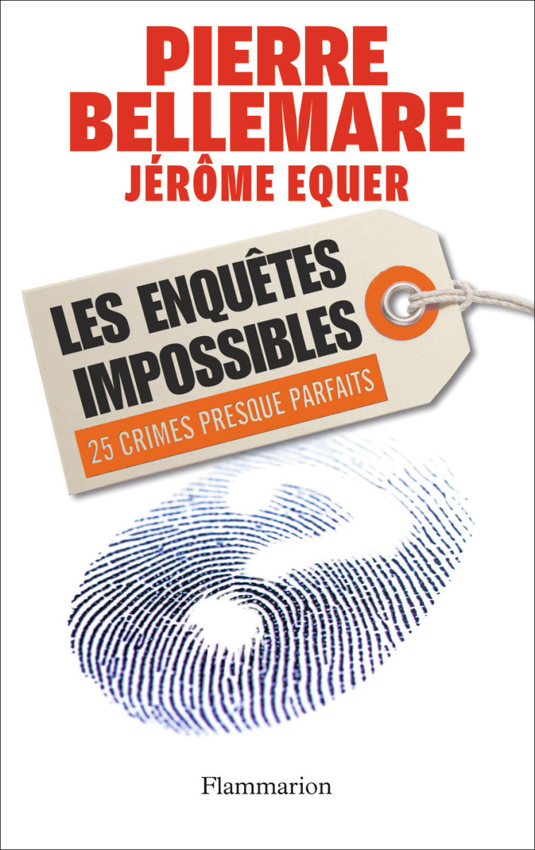 Les Enquêtes impossibles - Jérôme Equer, Véronique Le Guen, Pierre Bellemare - FLAMMARION