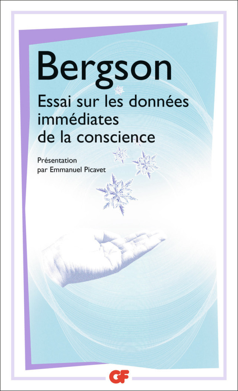 Essai sur les données immédiates de la conscience - Henri Bergson, Emmanuel Picavet, Paul-Antoine Miquel, Henri Bergson, Emmanuel Picavet, Paul-Antoine Miquel - FLAMMARION