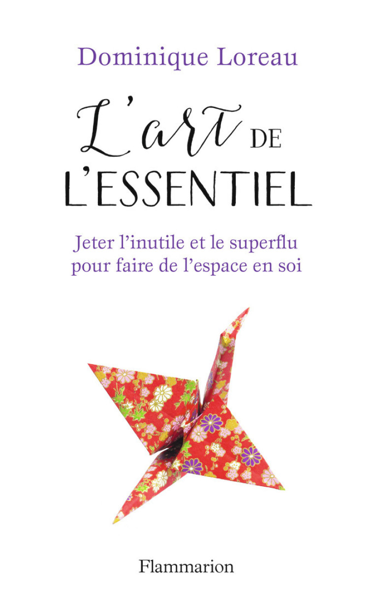 L'art de l'essentiel - Dominique Loreau - FLAMMARION