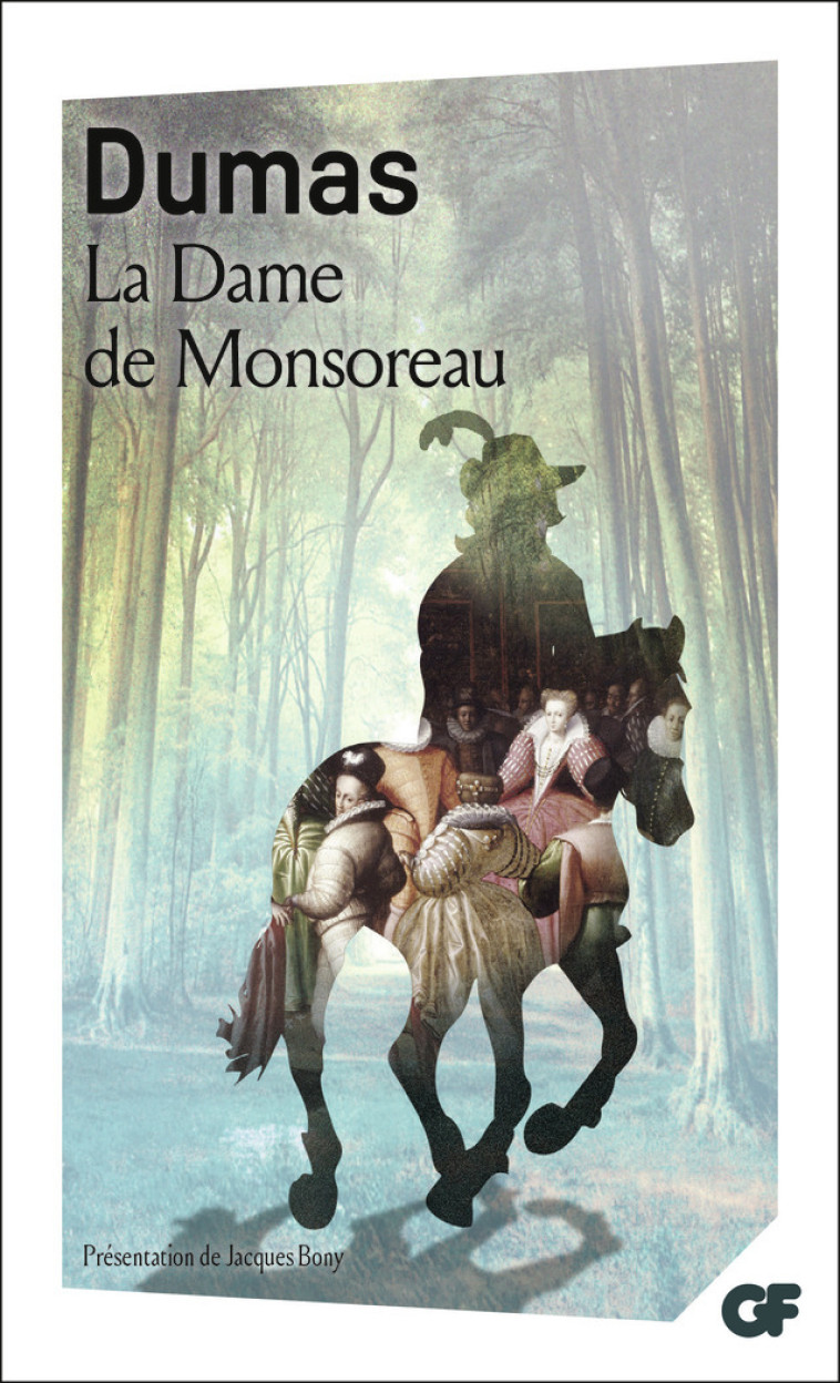 La Dame de Monsoreau - Alexandre Dumas, Jacques Bony, Alexandre Dumas, Jacques Bony - FLAMMARION