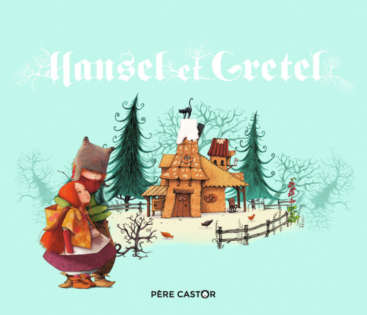 Hansel et Gretel - Wilhelm Grimm, Jacob Grimm, Sophie Lebot, Jacob Grimm, Sophie Lebot, Wilhelm Grimm, Sophie Lebot - PERE CASTOR