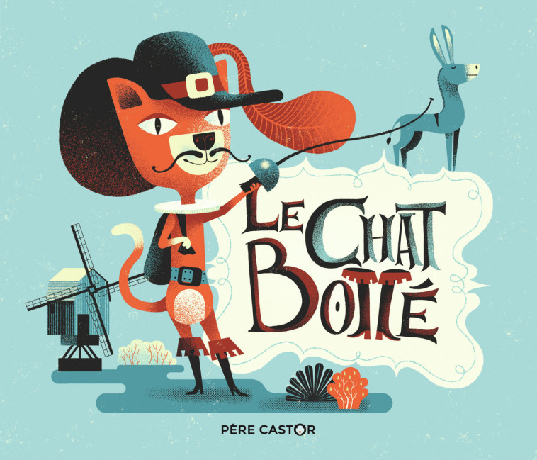 Le Chat Botté - Charles Perrault, Gwen Keraval, Charles Perrault, Gwen Keraval, Gwen Keraval - PERE CASTOR