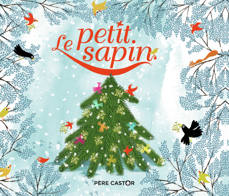 Le Petit Sapin - Hans Christian Andersen, Charlotte Gastaut - PERE CASTOR