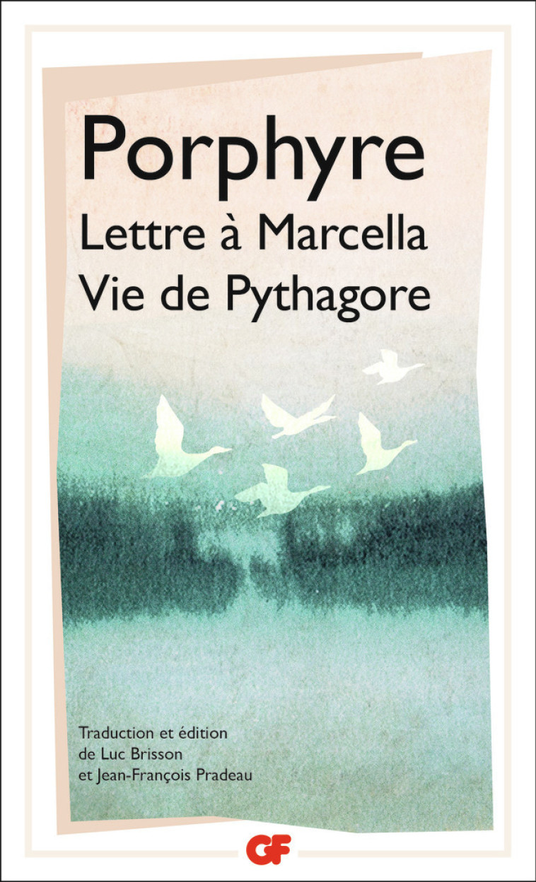 Lettre à Marcella précédé de Vie de Pythagore -  Porphyre, Jean-François Pradeau, Luc Brisson - FLAMMARION