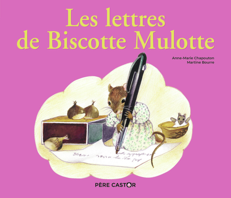 Les Lettres de Biscotte Mulotte - Anne-Marie Chapouton, Martine Bourre - PERE CASTOR