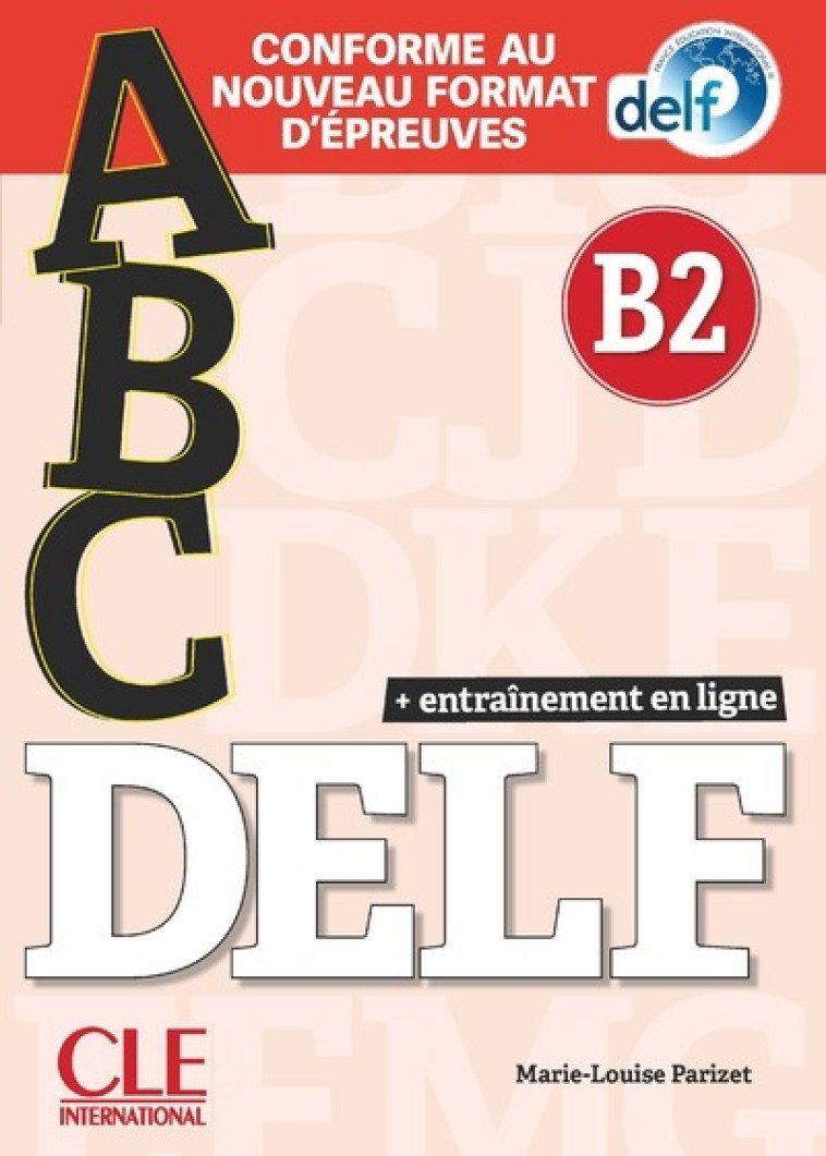 ABC Delf Adulte niv. B2+livret+CD nelle édition - Marie-Louise Parizet, Marie-Louise Parizet - CLE INTERNAT