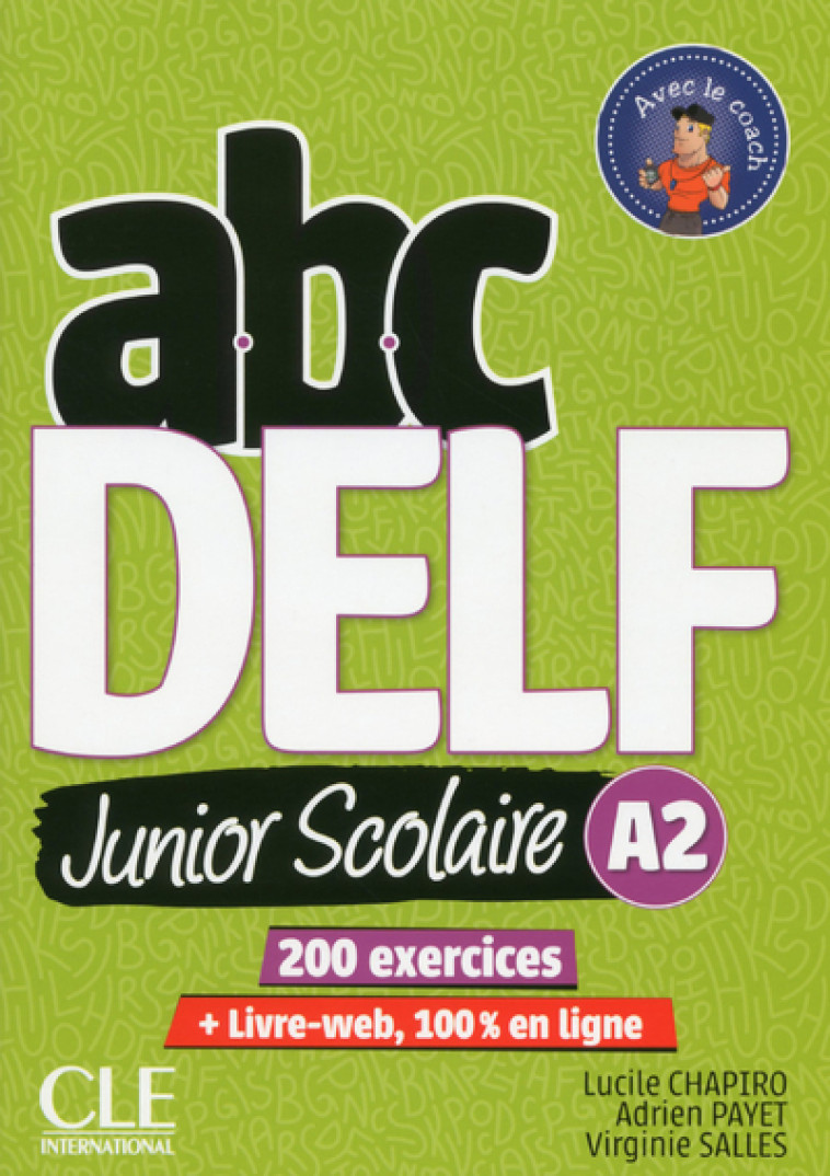 ABC Delf Junior scolaire - niveau A2 + DVD + Livre-Web NC - Lucile Chapiro, Adrien Payet, Virginie Salles - CLE INTERNAT