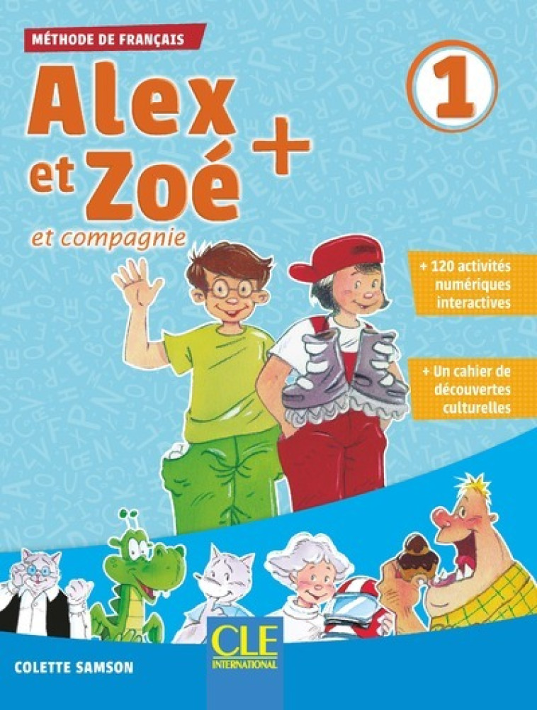 Alex et zoe eleve + dvd 1 - 3eme edition - Colette Samson, Colette Samson - CLE INTERNAT