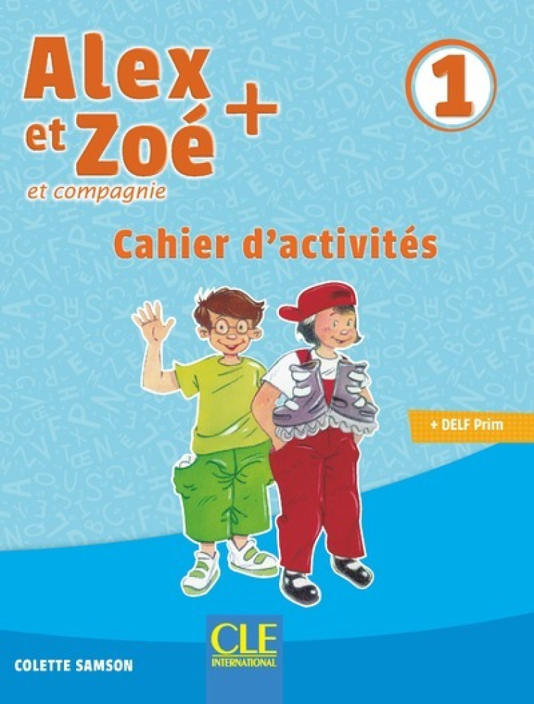 Alex et zoe exercices 1 - 3eme edition - Colette Samson - CLE INTERNAT