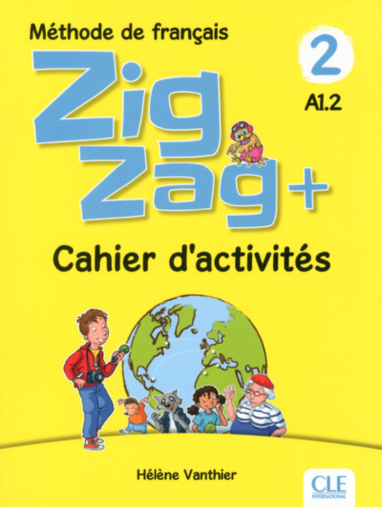 Zigzag + niveau 2 - Cahier d'activités - Hélène Vanthier, Hélène Vanthier - CLE INTERNAT