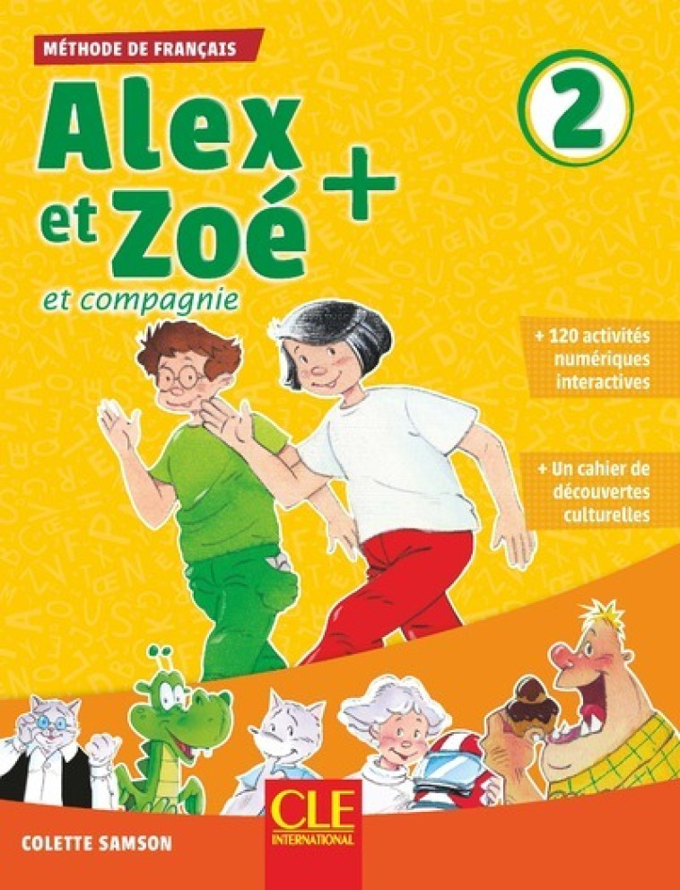 Alex et Zoé et compagnie + niveau 2 - Elève + cd - Colette Samson, Colette Samson - CLE INTERNAT