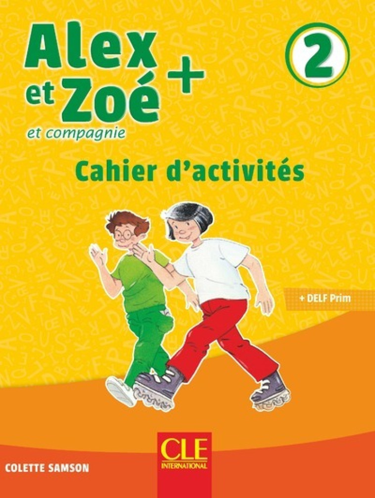 Alex et Zoé Plus niveau 2 - Exercices - Colette Samson - CLE INTERNAT