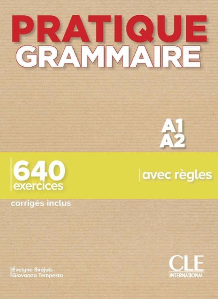 Pratique Grammaire par les exercices - niveau 1 - Évelyne Siréjols, Giovanna Tempesta, Évelyne Siréjols, Giovanna Tempesta - CLE INTERNAT