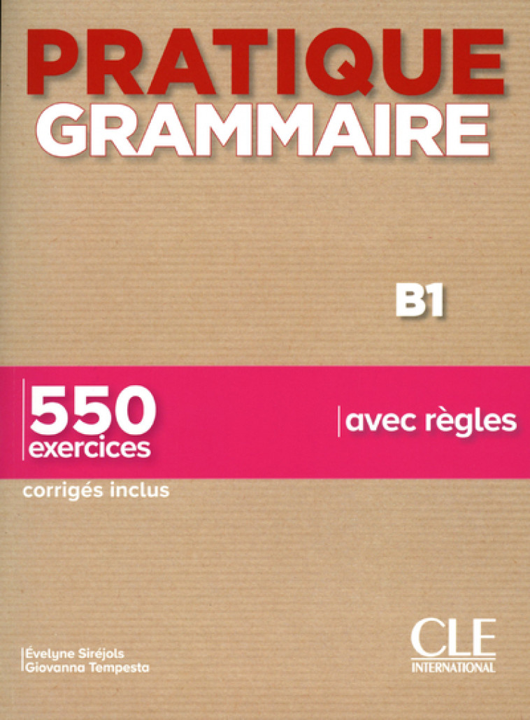 Pratique Grammaire niveau B1 2e ed. - Évelyne Siréjols, Giovanna Tempesta, Évelyne Siréjols, Giovanna Tempesta - CLE INTERNAT