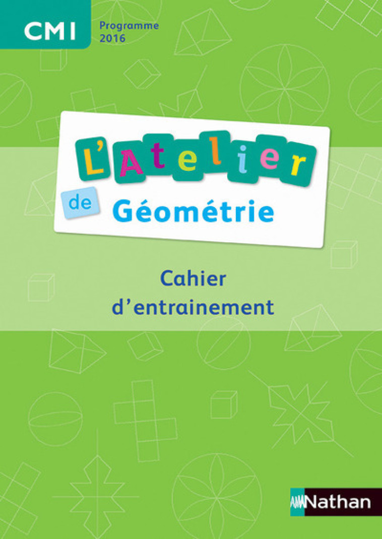 Ateliers de géométrie - Cahier de l'élève CM1 - Éric Battut, Daniel Bensimhon - NATHAN