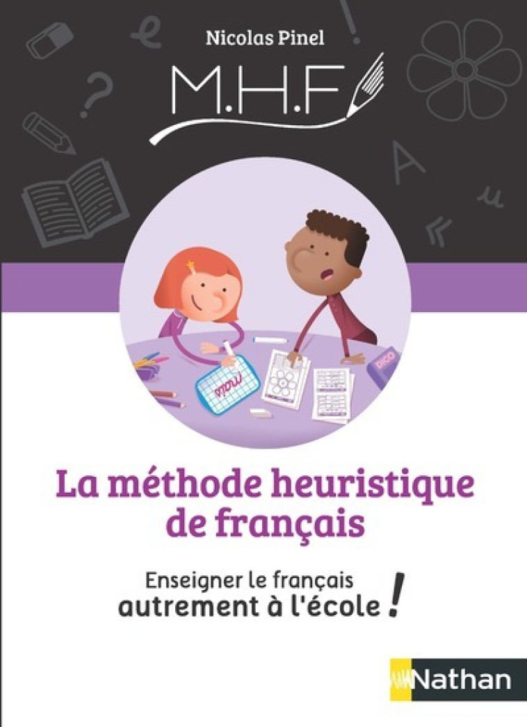 La méthode Heuristique de Français - Enseigner le français autrement à l'école ! 2020 - Nicolas Pinel - NATHAN