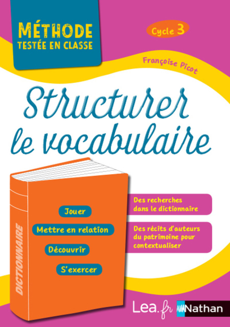 Structurer le vocabulaire - Cycle 3 - Françoise Picot - NATHAN