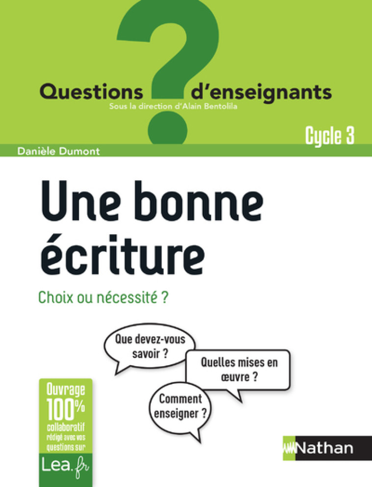 Une bonne écriture, choix ou nécessité ? - Cycle 3 - Danièle Dumont - NATHAN