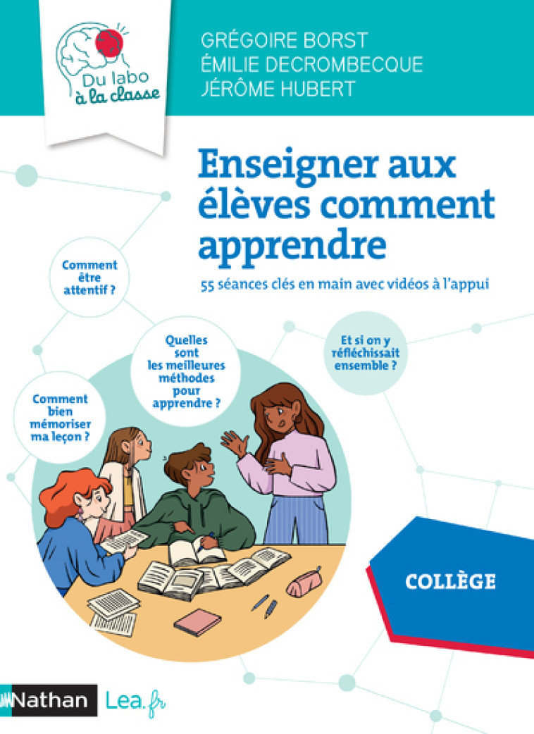 Enseigner aux élèves comment apprendre - 40 séances clés en main - Collège - Grégoire Borst, Émilie Decrombecque, Jérôme Hubert - NATHAN