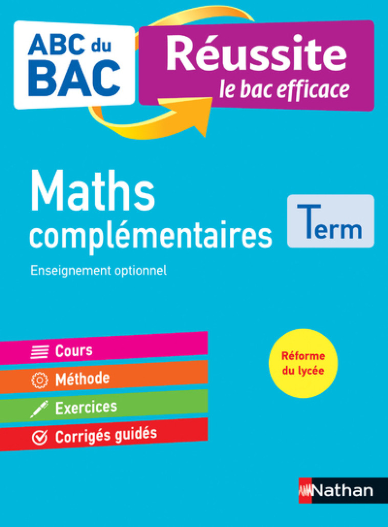 ABC BAC - Réussite le bac efficace - Maths complémentaires - Terminale - Pierre-Antoine Desrousseaux - NATHAN