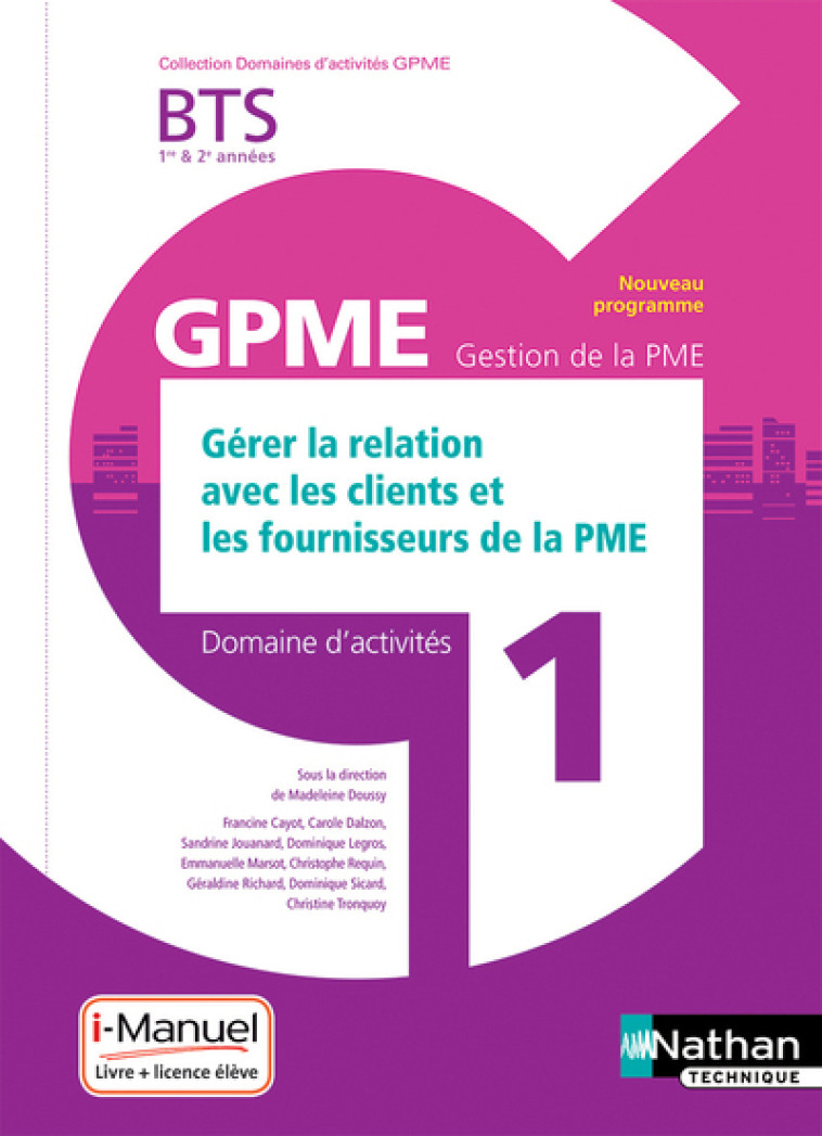 Gérer relat clients/Fourn. BTS Gestion de la PME 1e/2e années (DOM ACT GPME) Livre + licence élève - Francine Cayot - NATHAN