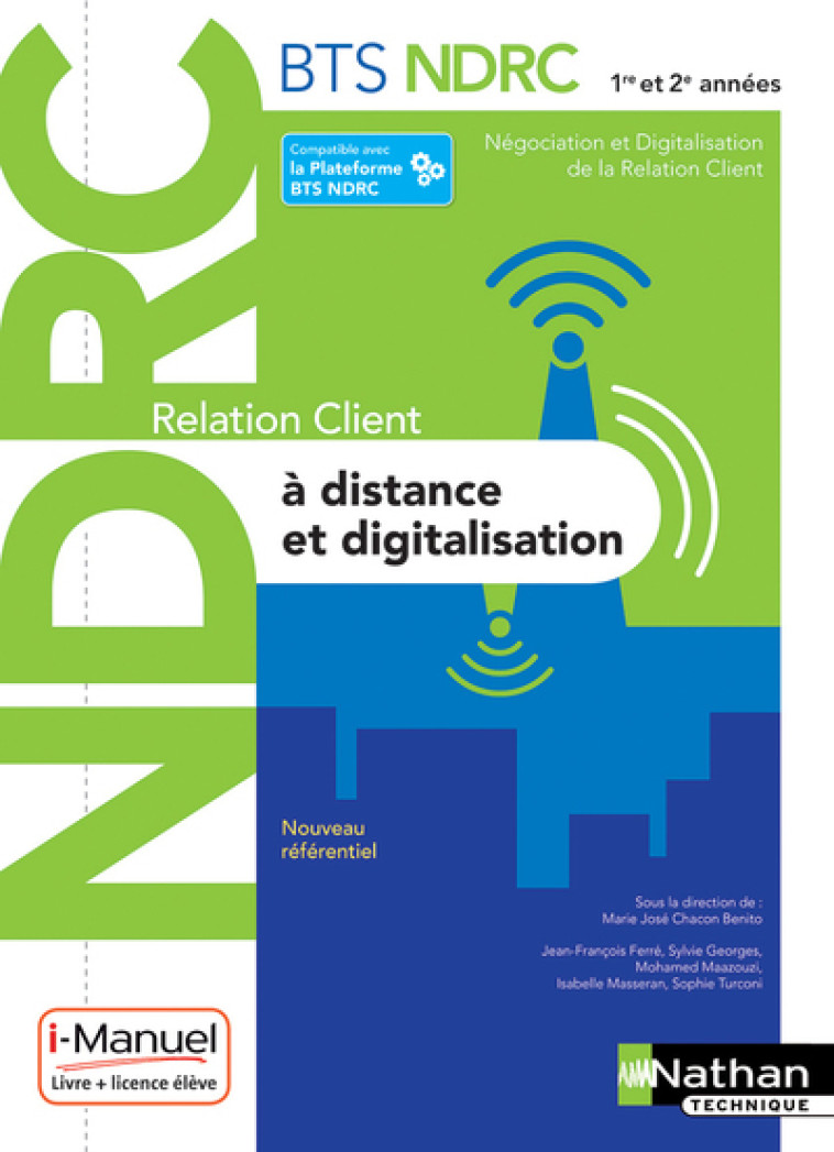 Relation client à distance et digitalisation - BTS NDRC 1e/2e années - Livre + licence élève - 2018 - Marie-José Chacon, Marie José Chacon Benito, Jean-François Ferré, Sylvie Georges, Mohamed Maazouzi, Isabelle Masseran, Sophie Turconi, Marie-José Chacon 