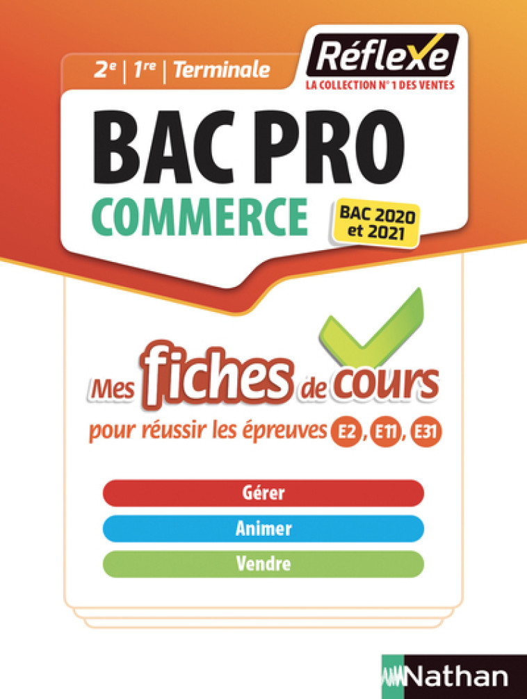 Gérer Animer Vendre - Bac pro Commerce (Mes fiches de cours - Réflexe N° 3) - 2018 - Philippe Lieury, Francine Coudray, Marie-Christine Delattre, Caroline Doublet, Fabienne Duchossois, Delphine Lamy, Fredéric Roche - NATHAN