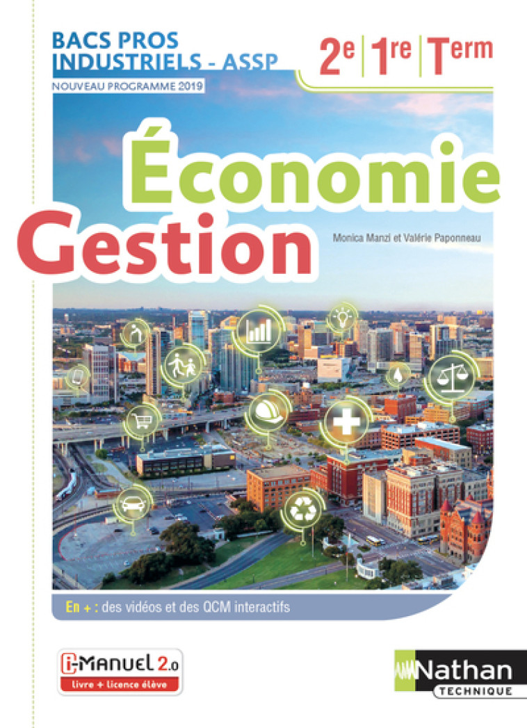 Economie et Gestion - 2ème/1ère/Term Bacs Pros Industriels/ASSP - Livre + licence élève - 2019 - Monica Manzi - NATHAN