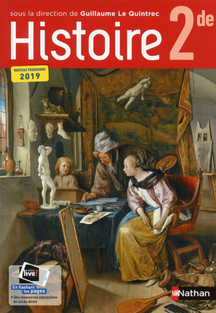 Histoire LQT 2de Manuel 2019 - Guillaume Le Quintrec, Caroline Barcellini, Mathias Burge, Léo Cayeux, Valentin Cheméry, Defendin Detard, Juliette Hanrot, Laurène Jacob, Florian Louis, Laurent Pech - NATHAN