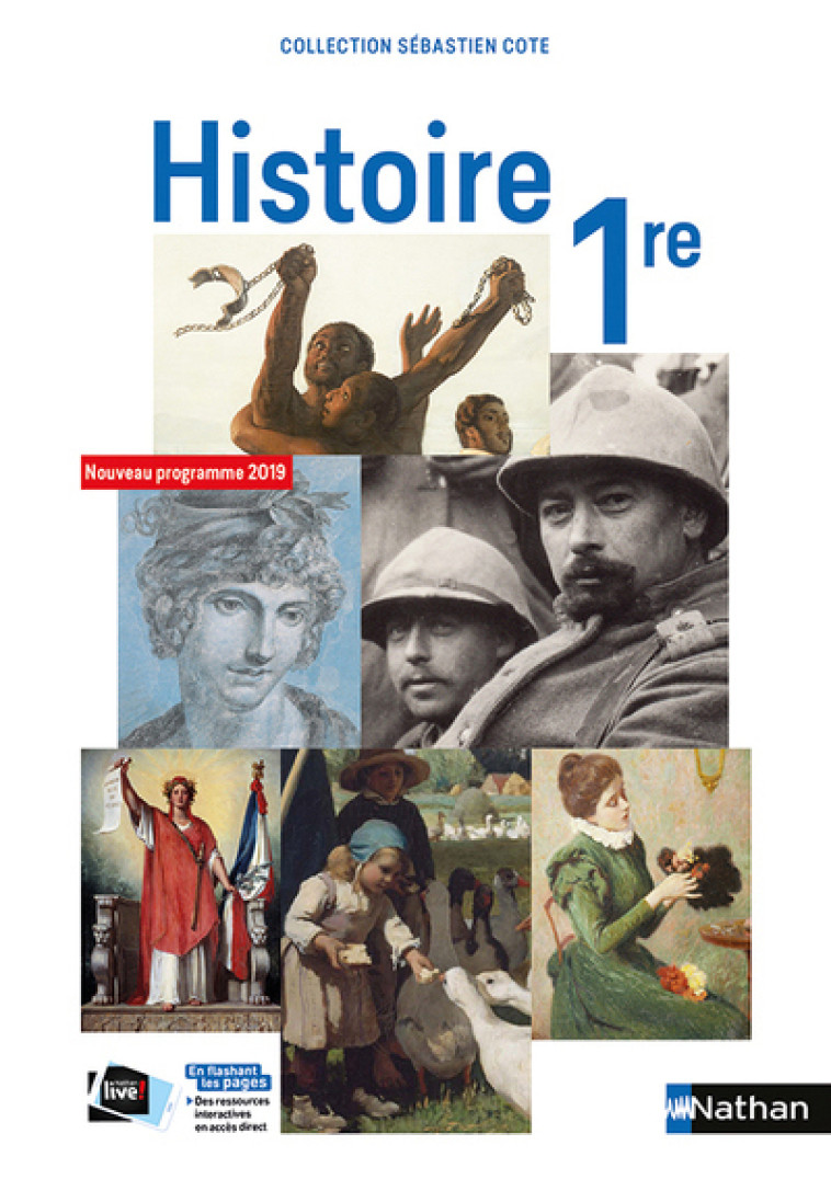 Histoire Cote 1re Manuel 2019 - Sébastien Cote, Laetitia Benbassat, Vivien Chabanne, Cécile Chalmin, Julien Fabre, Guillaume Gicquel, Stanislas Jeannesson, Samuel Kuhn, Servane Marzin, Claire Quincy, Catherine Pidutti - NATHAN