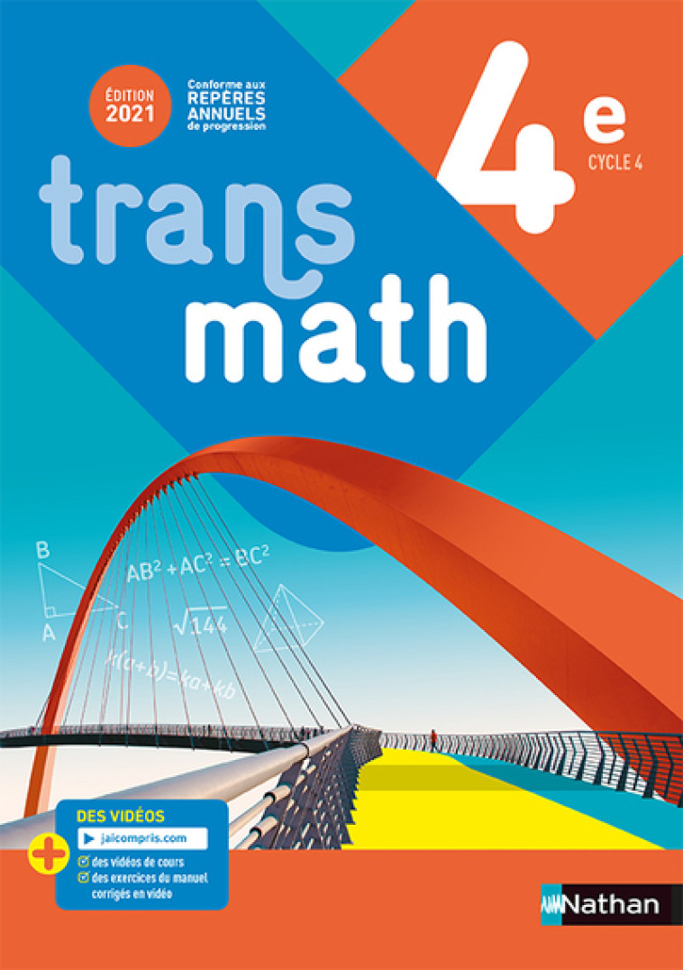 Transmath Mathématiques 4e - Manuel élève 2021 - Joël Malaval, Véronique Carlod, Anne Keller, Bernard Chrétien, Jean-Marc Lécole, Pierre-Antoine Desrousseaux, Annie Plantiveau, Marion Girin, Frédéric Puigrédo, Damien Jacquemoud, Mickaël Vedrine, Anne Jori