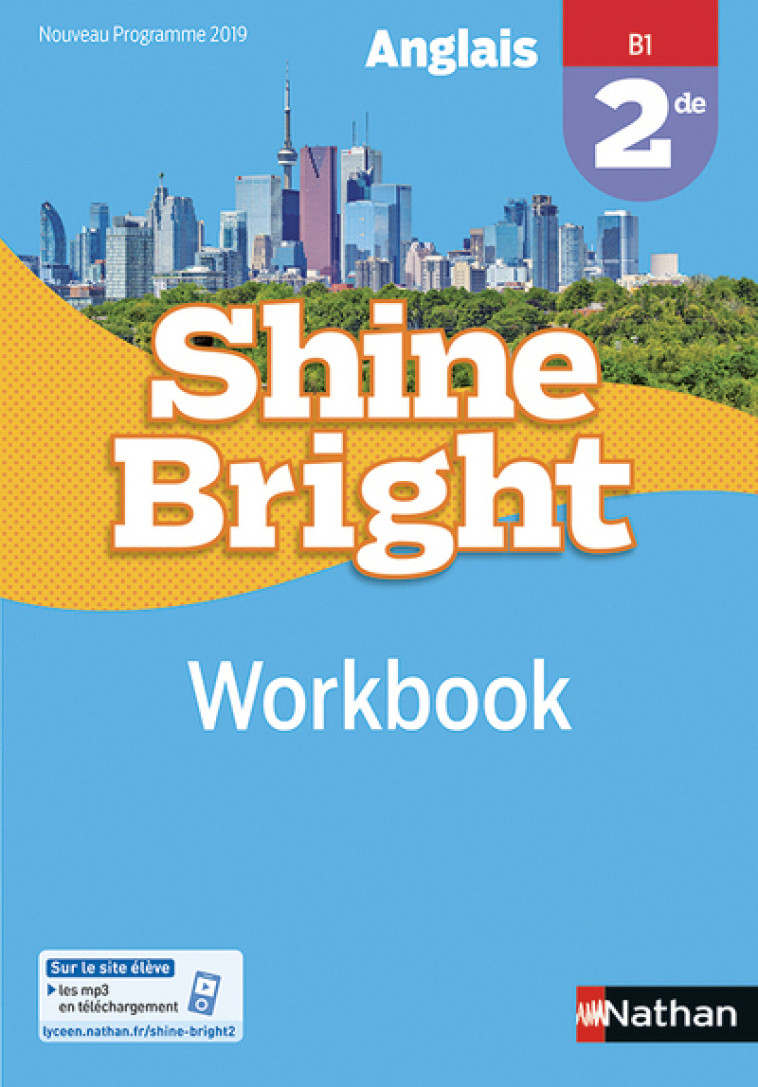 Shine Bright 2e Workbook - 2019 - Corinne Escales, Clotilde Bellamy, William Bertin, Elodie Deglos, Cyril Dowling, Cindy Ferrere, Eve Grandin, Lynda Itouchène, Gérald Kenny, Sophie Robin-Boudjenane, Violette Toubeau - NATHAN