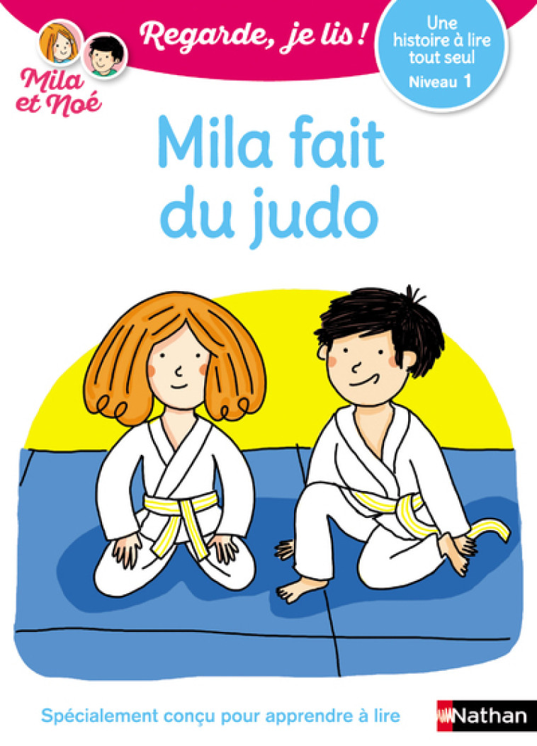 Une histoire à lire tout seul - tome 7 Mila fait du judo - niveau 1 - Éric Battut, Nathalie Desforges - NATHAN