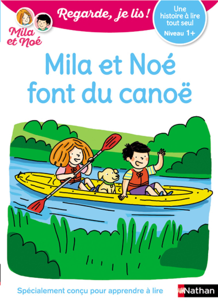 Une histoire à lire tout seul - Mila et Noé font du canoë - Éric Battut, Nathalie Desforges - NATHAN