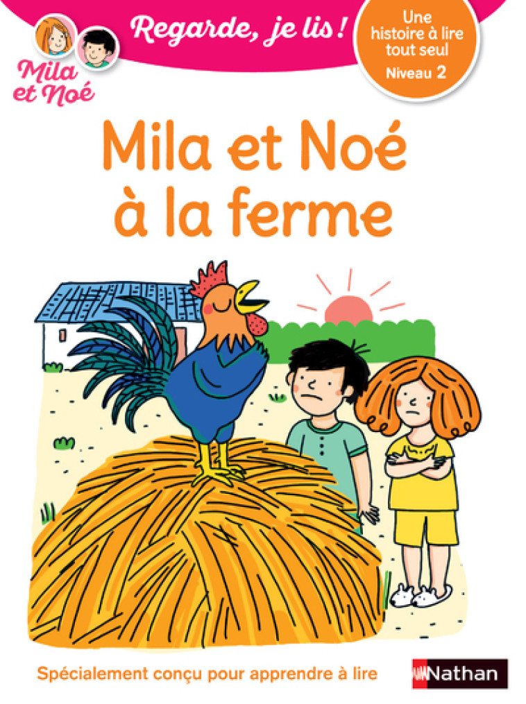 Une histoire à lire tout seul : Mila et Noé à la ferme - Niveau 2 - Éric Battut, Nathalie Desforges - NATHAN