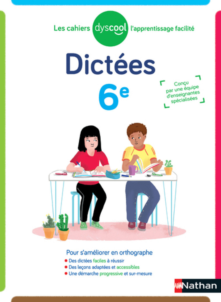 Cahier de dictées 6ème Dyscool - Isabelle Petitjean, Lise Durand, Christiane Deregnaucourt, Bruno Fazio, Isabelle Petit-Jean, Isabelle Petit-Jean, Lise Durand, Christiane Deregnaucourt, Bruno Fazio - NATHAN