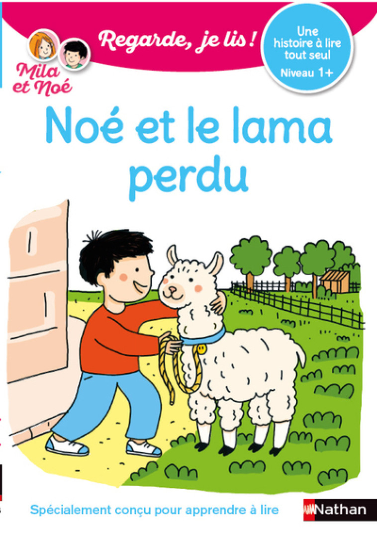 Regarde je lis !Une histoire à lire tout seul - Noé et le lama perdu - Niveau1+ - Éric Battut, Nathalie Desforges - NATHAN