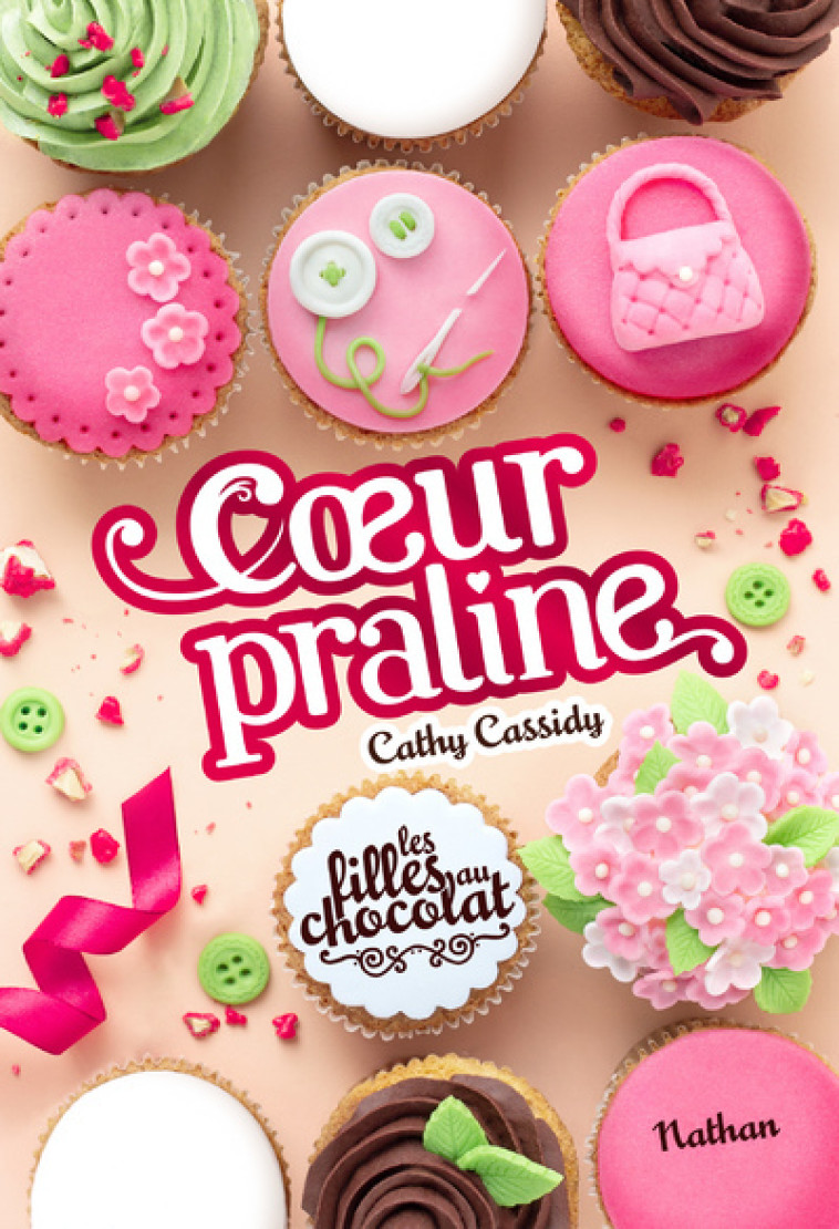 Les filles au chocolat - tome 7 Coeur Praline - Cathy Cassidy, Anne Guitton - NATHAN