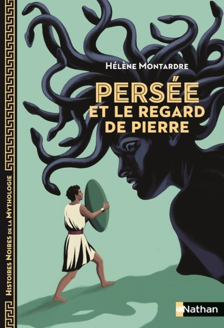 Persée et le regard de pierre - Collectif Collectif, Hélène Montardre, Aline Bureau - NATHAN