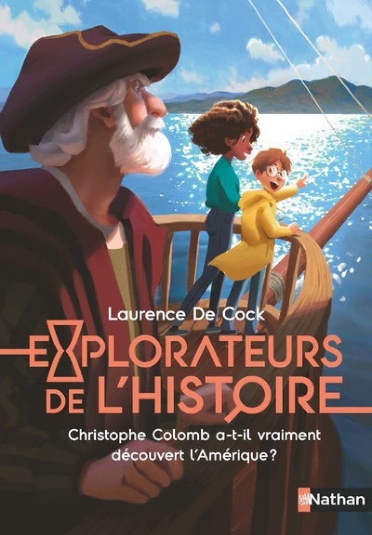 Explorateurs de l'Histoire : Christophe Colomb a-t-il vraiment découvert l'Amérique ? - De Cock Laurence, Joël Corcia, Laurence de Cock - NATHAN