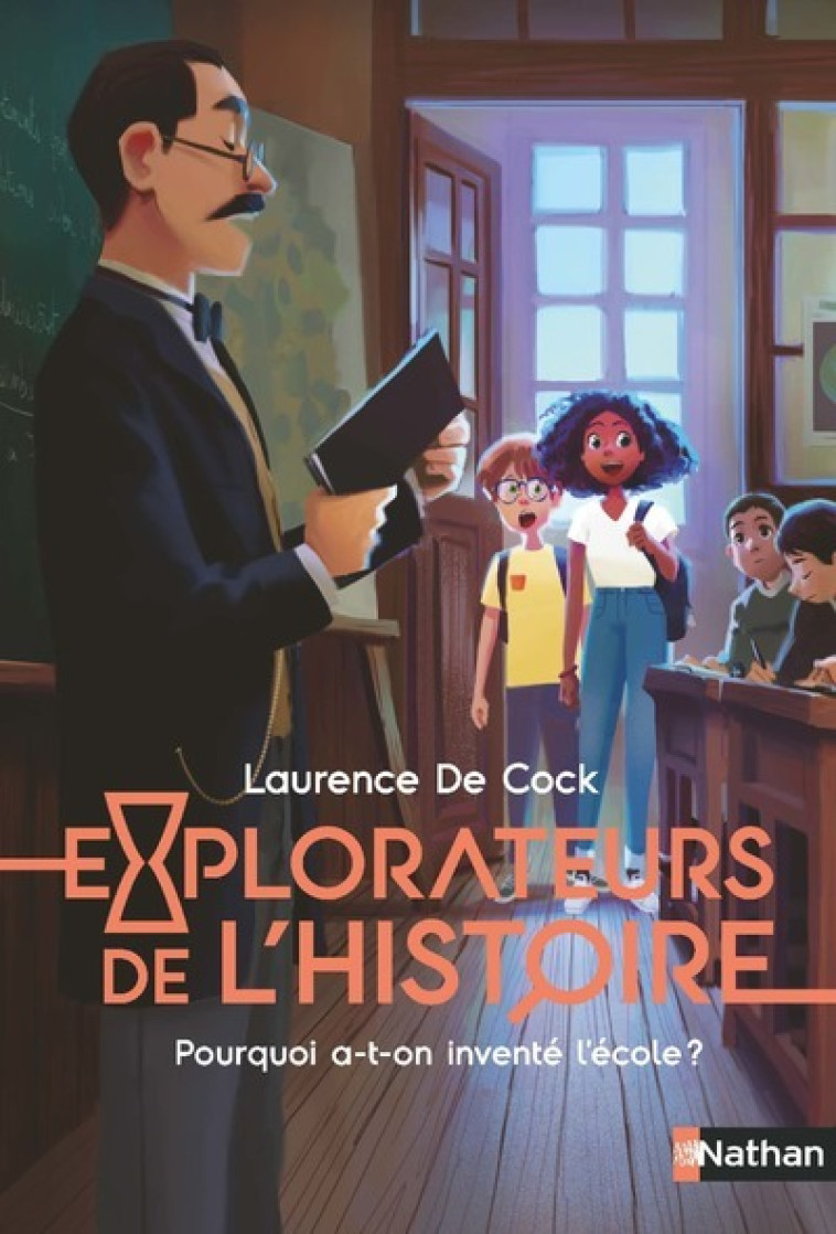 Explorateurs de l'Histoire : Pourquoi a-t-on inventé l'école ? - De Cock Laurence, Joël Corcia, Laurence de Cock - NATHAN