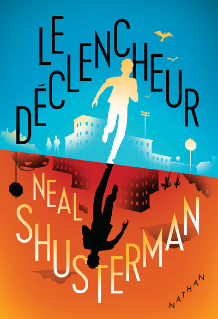 Le déclencheur - Neal Shusterman, Eva Grynszpan - NATHAN