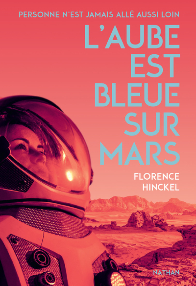 L'aube est bleue sur Mars - Florence Hinckel - NATHAN