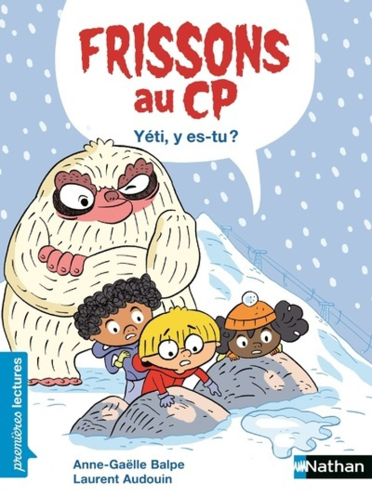 Frissons au CP - Yéti, y es-tu ? - Anne-Gaëlle Balpe, Laurent Audouin - NATHAN