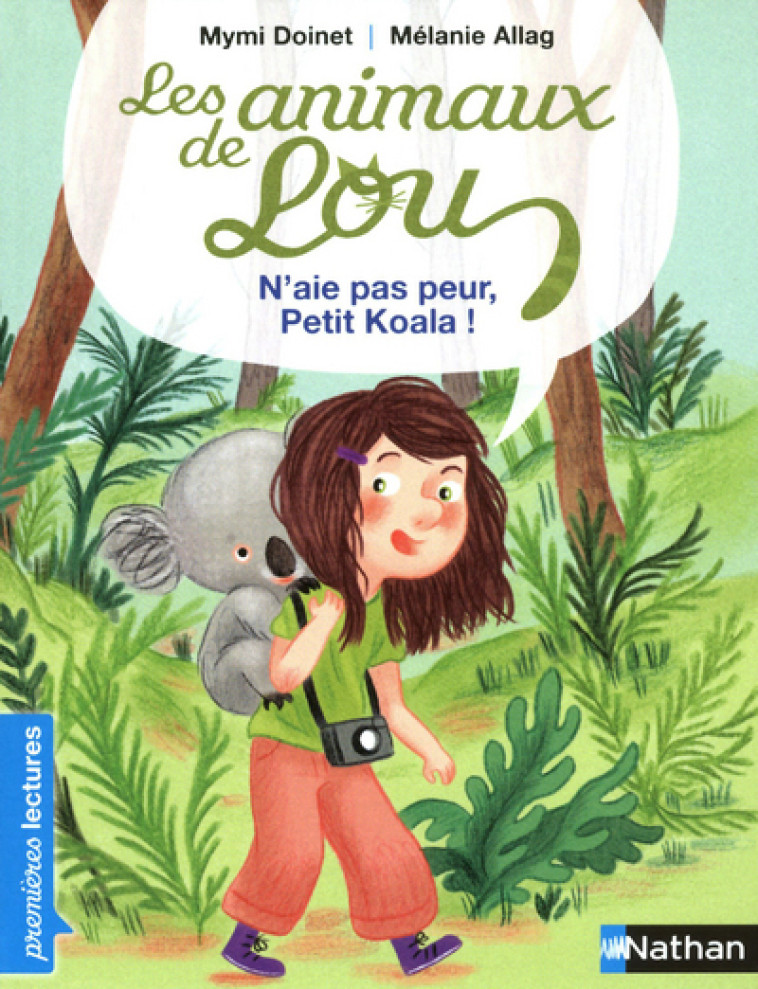 Les Animaux de Lou: N'aie pas peur, Petit Koala ! - Mymi Doinet, Mélanie Allag - NATHAN