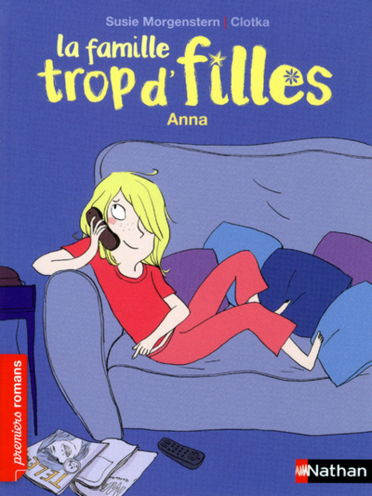 La Famille trop d'filles: Anna - Susie Morgenstern, Clotka Clotka - NATHAN