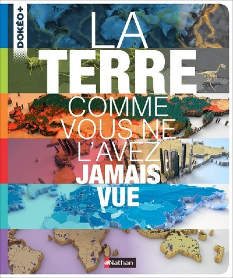 La terre comme vous ne l'avez jamais vue - Collectif Collectif, Laurent Laget,  Collectif, Laurent Laget - NATHAN