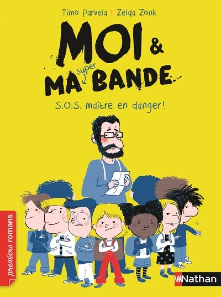 Moi et ma super bande:SOS maître en danger - Timo Parvela, Zelda Zonk, Johanna Kuningas - NATHAN