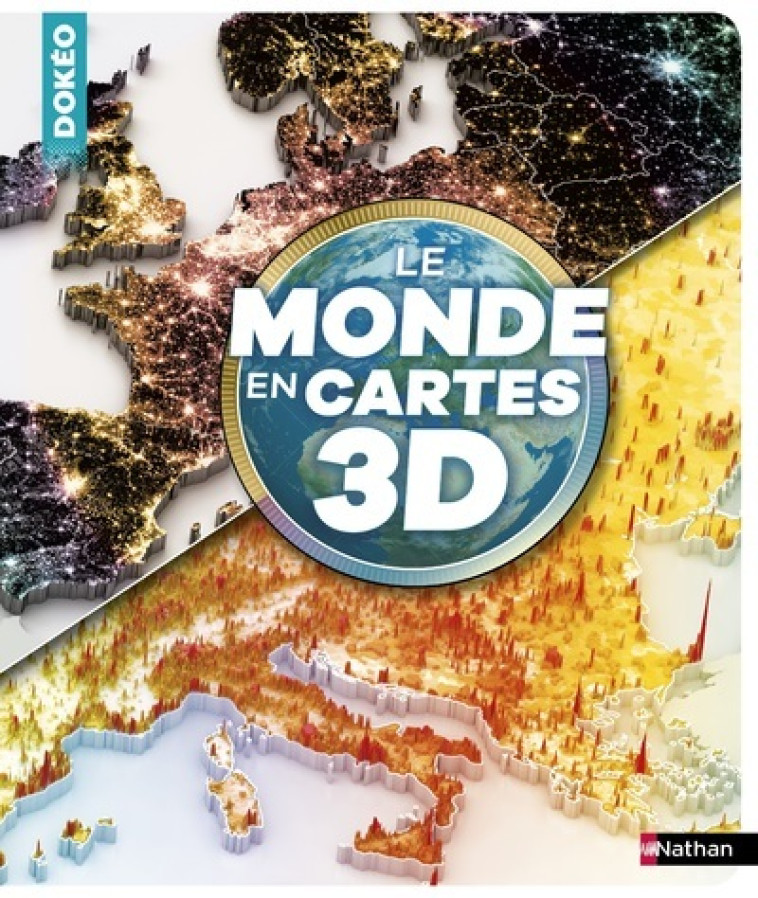 Le Monde en cartes 3D - Collectif Collectif, Alice Gallori,  Collectif, Alice Gallori - NATHAN